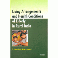 Living Arrangements & Health Conditions of  Elderly in Rural India 